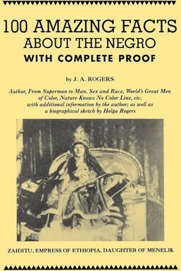 100 Amazing Facts about the Negro : With Complete Proof (by J. A. Rogers) Paperback