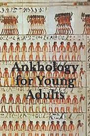 Ankhology for Young Adults